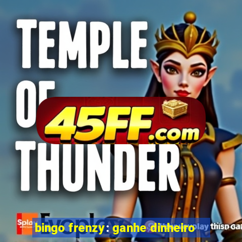 bingo frenzy: ganhe dinheiro